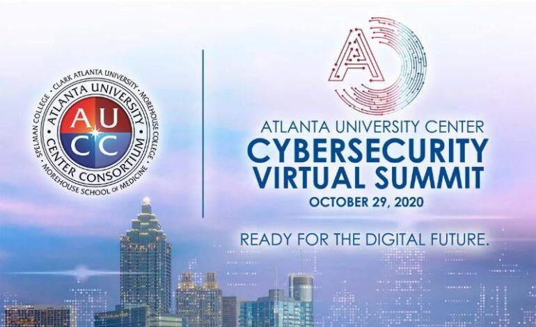 Cybersecurity Virtual Summit AT Atlanta University Center