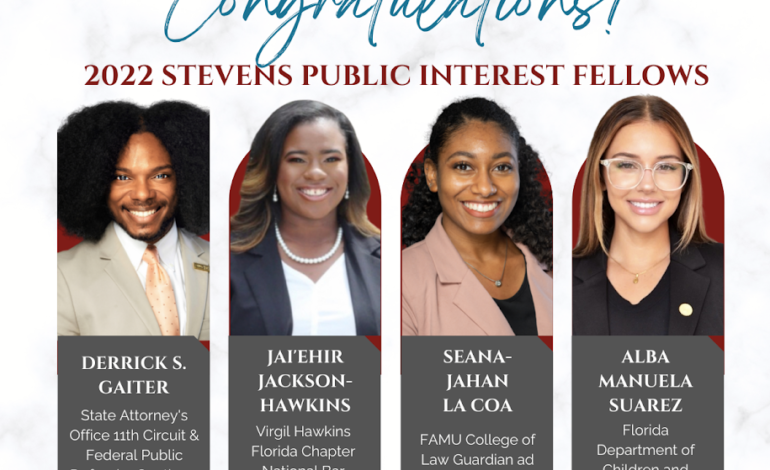  Four FAMU Law Students Awarded the Justice John Paul Stevens Public Interest Fellowship