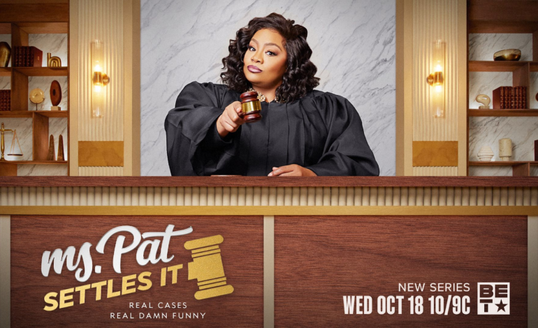  “MS. PAT SETTLES IT” PREMIERES WEDNESDAY, OCTOBER 18 AT 10 PM ET/PT ON BET